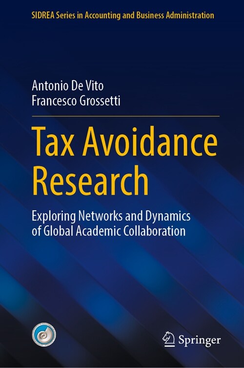 Tax Avoidance Research: Exploring Networks and Dynamics of Global Academic Collaboration (Hardcover, 2024)