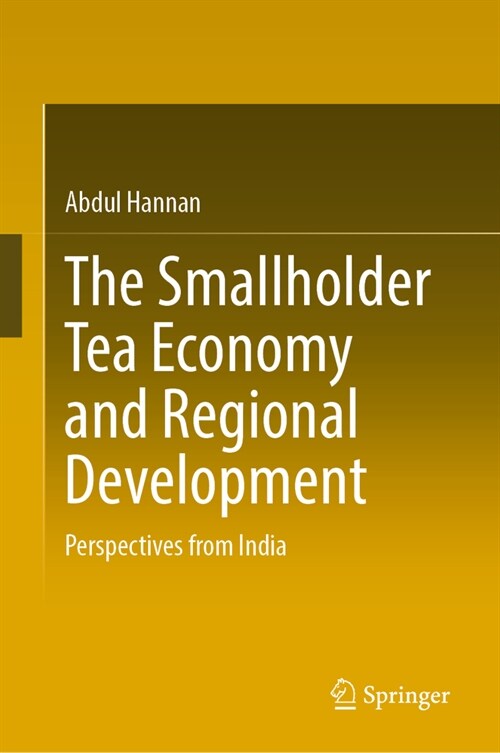 The Smallholder Tea Economy and Regional Development: Perspectives from India (Hardcover, 2024)