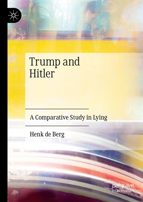 Trump and Hitler: A Comparative Study in Lying (Hardcover, 2024)