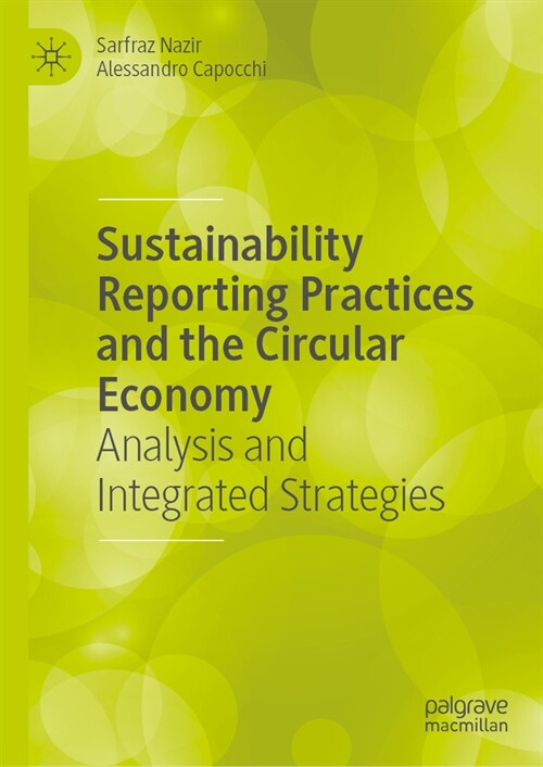 Sustainability Reporting Practices and the Circular Economy: Analysis and Integrated Strategies (Hardcover, 2024)