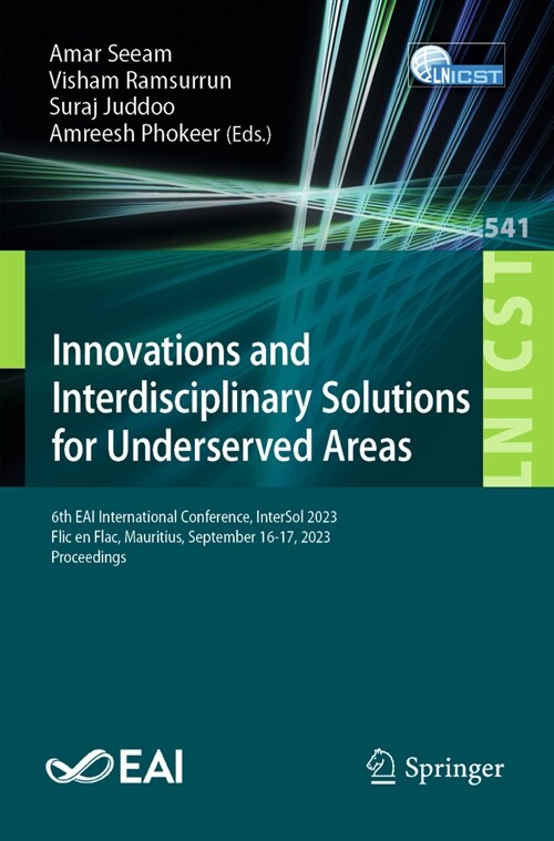 Innovations and Interdisciplinary Solutions for Underserved Areas: 6th Eai International Conference, Intersol 2023, Flic En Flac, Mauritius, September (Paperback, 2024)