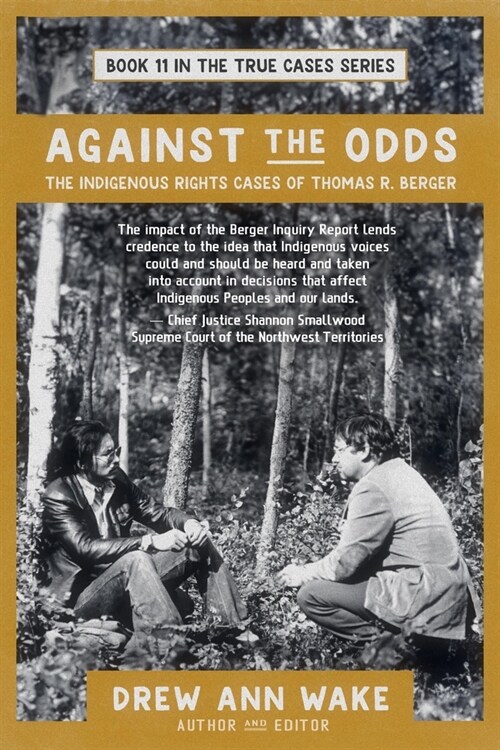 Against the Odds: The Indigenous Rights Cases of Thomas R. Berger (Paperback)