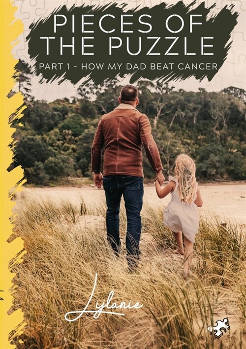 Pieces of the Puzzle: Part 1 - How My Dad Beat Cancer (Paperback)