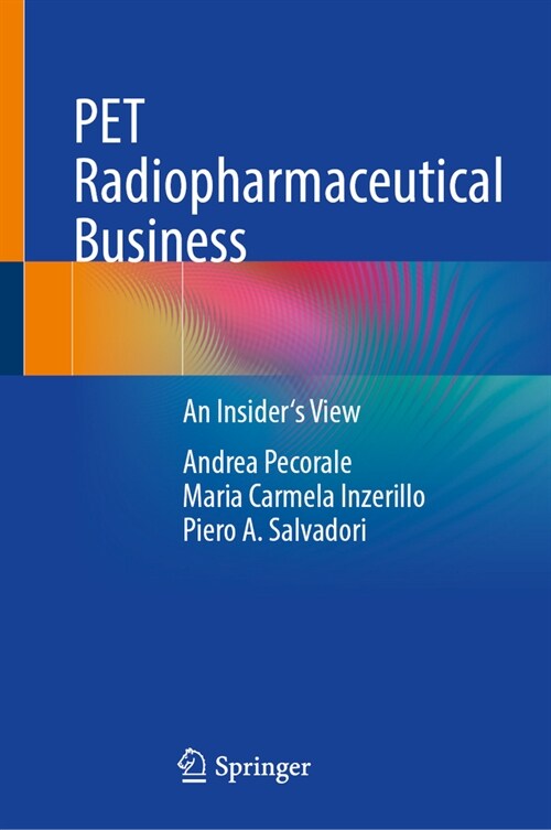 Pet Radiopharmaceutical Business: An Insiders View (Hardcover, 2023)