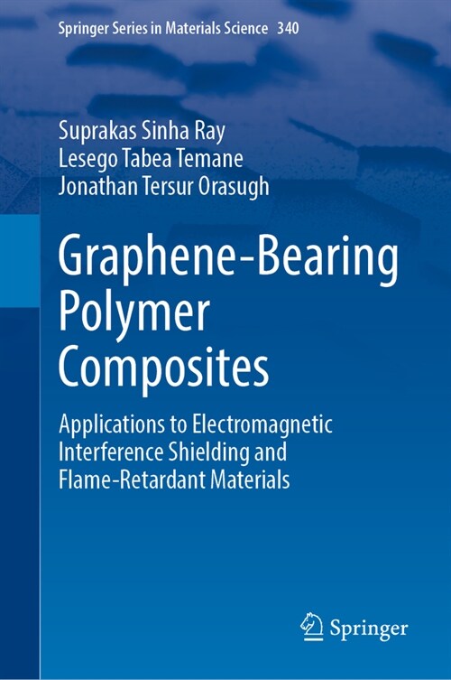 Graphene-Bearing Polymer Composites: Applications to Electromagnetic Interference Shielding and Flame-Retardant Materials (Hardcover, 2024)