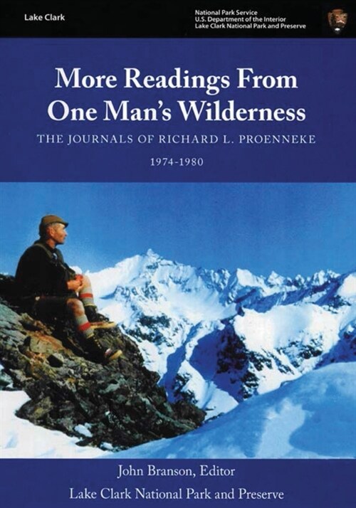 More Readings From One Mans Wilderness - The Journals of Richard L. Proenneke 1974-1980 (Paperback)