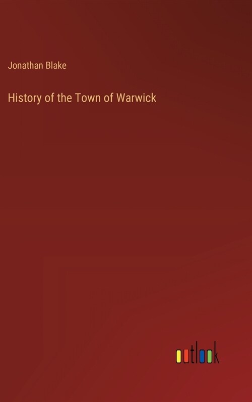 History of the Town of Warwick (Hardcover)