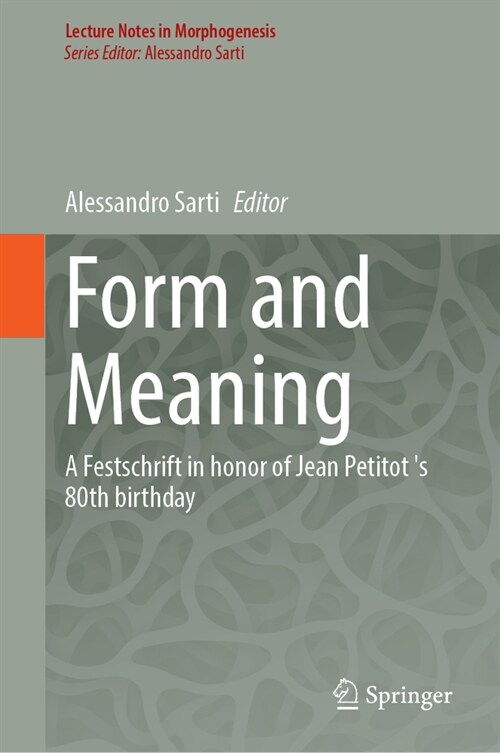 Morphology, Neurogeometry, Semiotics: A Festschrift in Honor of Jean Petitot s 80th Birthday (Hardcover, 2024)