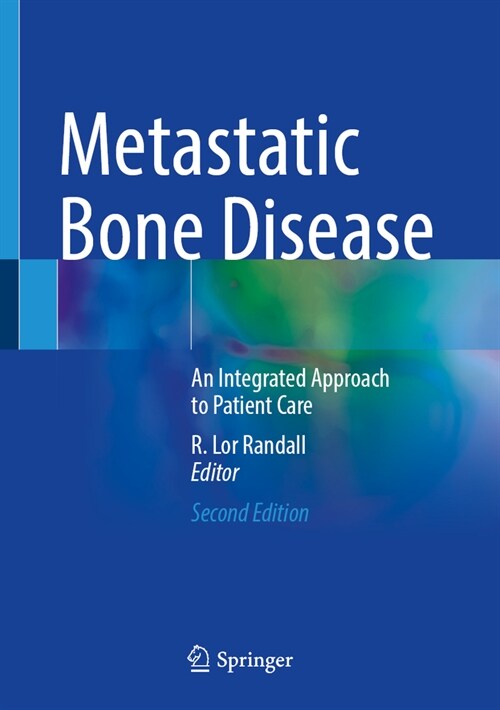 Metastatic Bone Disease: An Integrated Approach to Patient Care (Hardcover, 2, 2024)