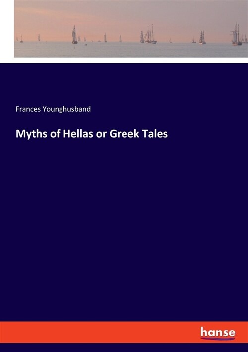 Myths of Hellas or Greek Tales (Paperback)