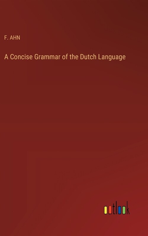 A Concise Grammar of the Dutch Language (Hardcover)