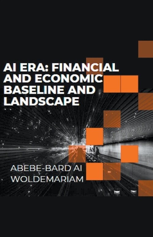 AI Era: Financial and Economic Baseline and Landscape (Paperback)