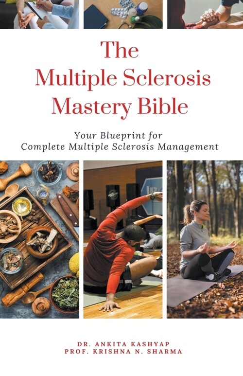The Multiple Sclerosis Mastery Bible: Your Blueprint for Complete Multiple Sclerosis Management (Paperback)