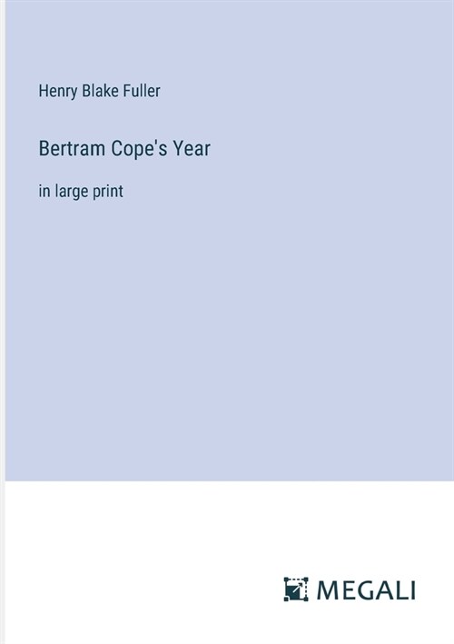 Bertram Copes Year: in large print (Paperback)