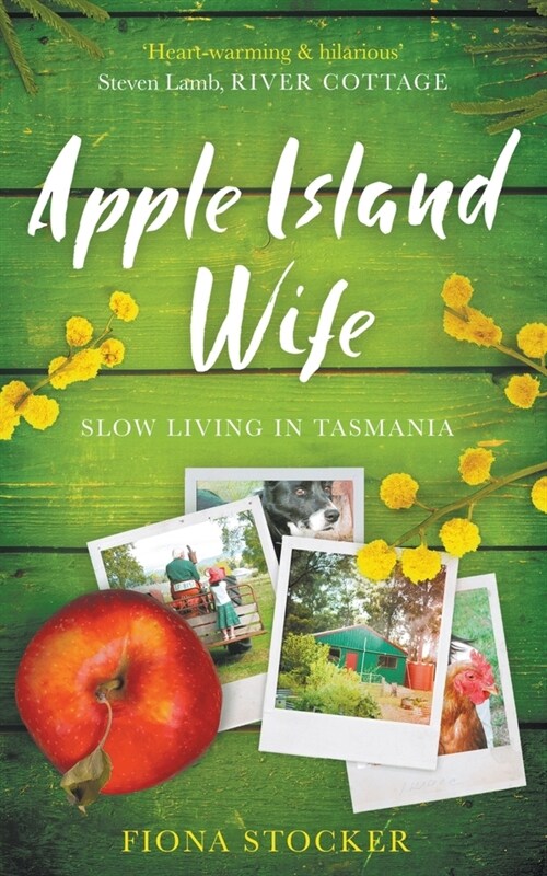 Apple Island Wife - Slow Living in Tasmania (Paperback)