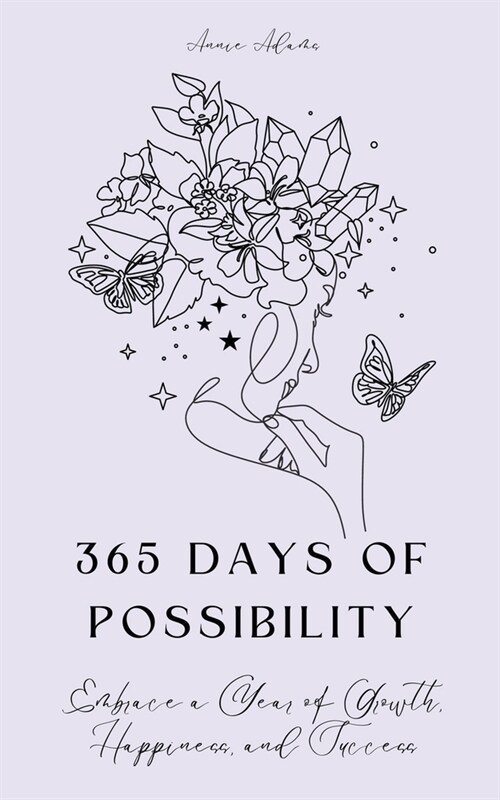 365 Days of Possibility: Embrace a Year of Growth, Happiness, and Success (Paperback)