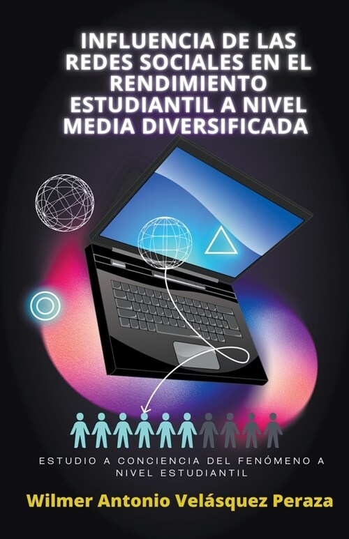 Influencia de las redes sociales en el rendimiento estudiantil a nivel media diversificada (Paperback)