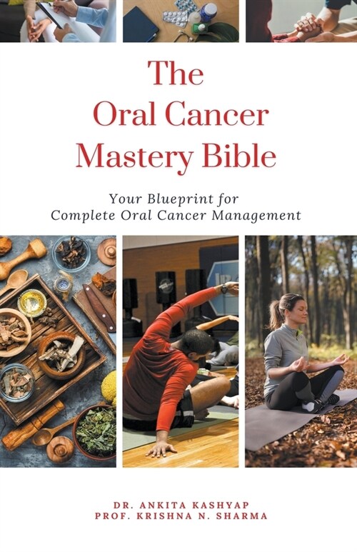 The Oral Cancer Mastery Bible: Your Blueprint for Complete Oral Cancer Management (Paperback)