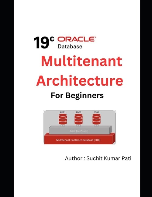 Oracle 19c Multitenant Architecture for Beginners (Paperback)