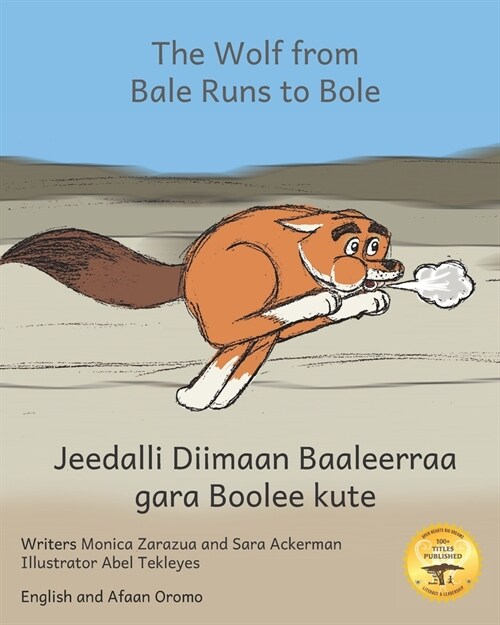 The Wolf From Bale Runs to Bole: A Country Wolf Visits the City in Afaan Oromo and English (Paperback)
