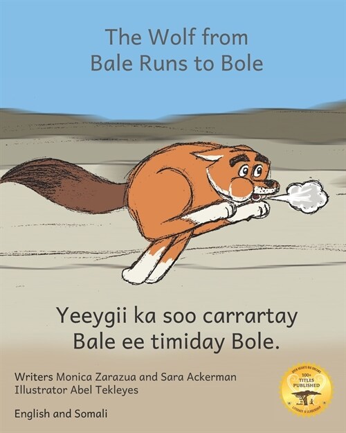 The Wolf From Bale Runs to Bole: A Country Wolf Visits the City in Somali and English (Paperback)