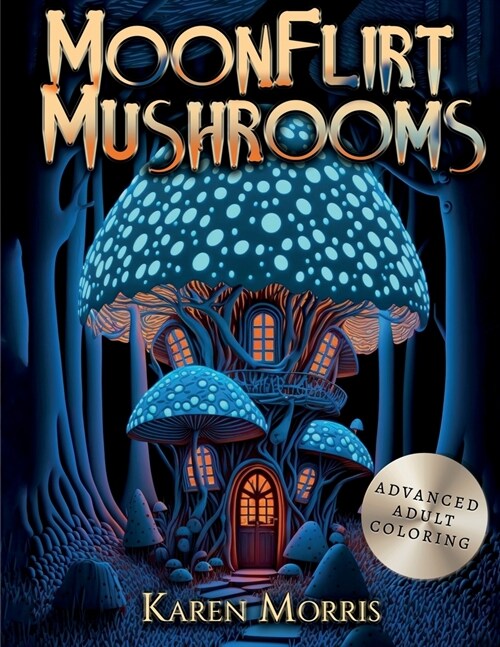 MoonFlirt Mushrooms: An Adult Coloring Book (Paperback)