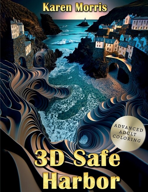3D Safe Harbor: An Adult 3D Pattern Coloring Book (Paperback)