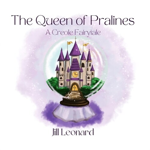 The Queen of Pralines and Her Magic Dust: 1 (Paperback)