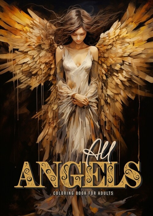 All Angels Coloring Book for Adults: Angels Coloring Book for Adults Archangels, Christmas Angels, Stained Glass AngelsA4 52P (Paperback)