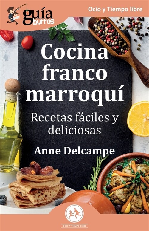 Gu?Burros: Cocina franco-marroqu?Recetas f?iles y deliciosas (Paperback)