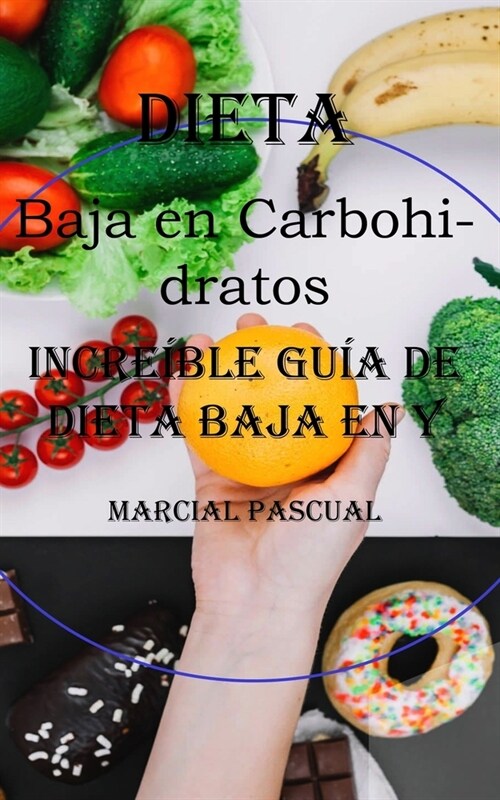 Dieta Baja en Carbohidratos: Incre?le Gu? De Dieta Baja en Y Alta en Proteinas (Paperback)