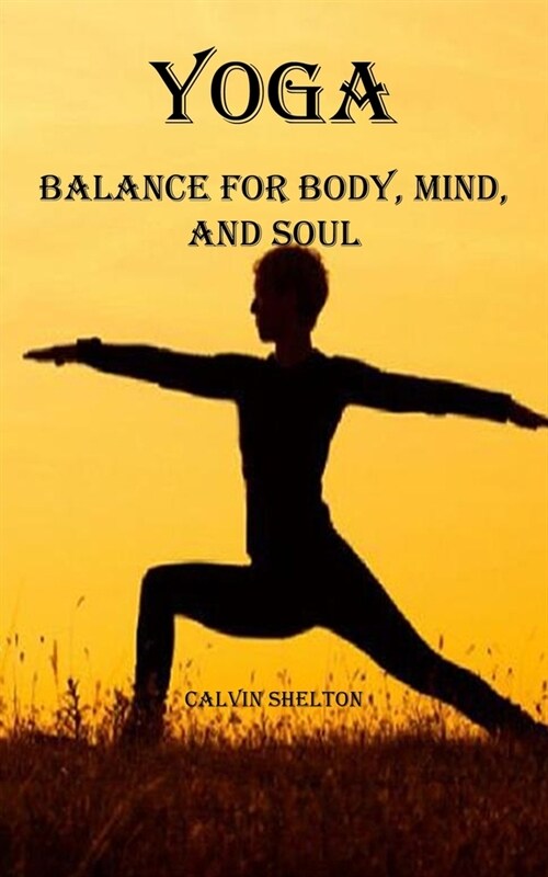 Yoga: Balance for Body, Mind, and Soul (Paperback)