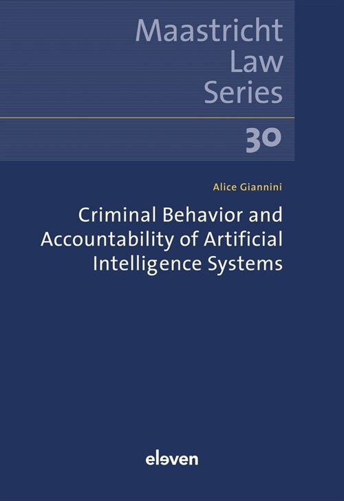 Criminal Behavior and Accountability of Artificial Intelligence Systems: Volume 30 (Paperback)