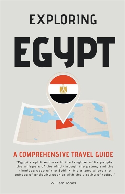 Exploring Egypt: A Comprehensive Travel Guide (Paperback)