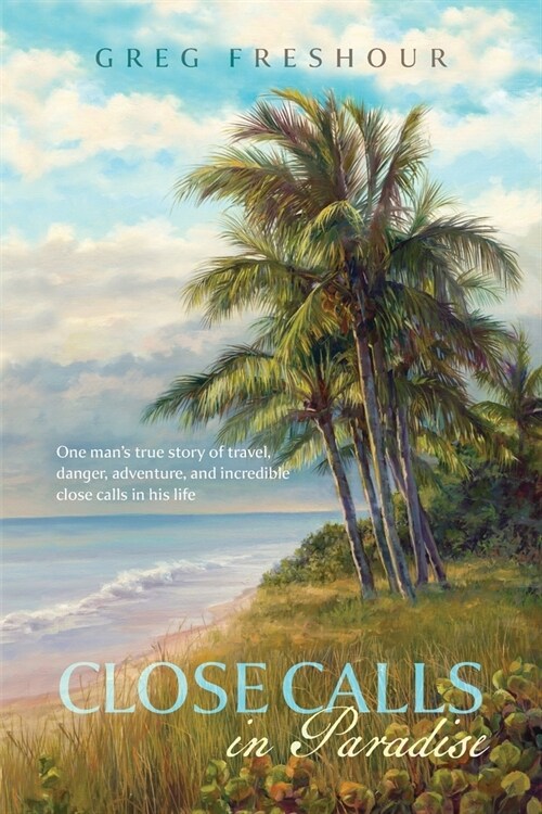 Close Calls In Paradise (Paperback)