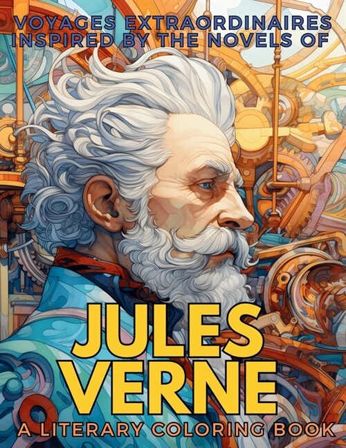 Voyages Extraordinaires Inspired by the Novels of Jules Verne: 10 novels made into a single Coloring Book (Paperback)