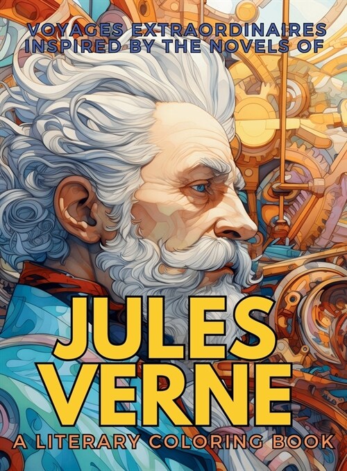 Voyages Extraordinaires Inspired by the Novels of Jules Verne: 10 novels made into a single Coloring Book (Hardcover)