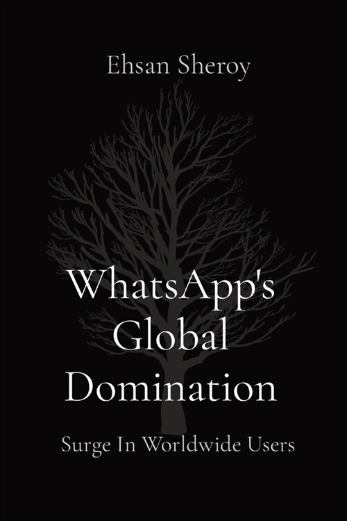 WhatsApps Global Domination: Surge In Worldwide Users (Paperback)