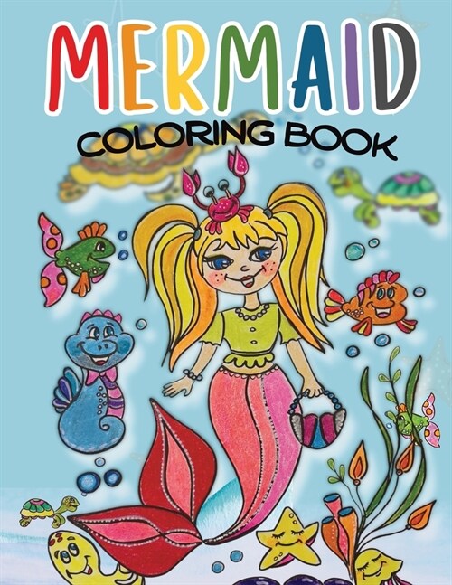 Mermaid Coloring Book: For Kids 4-8, Hand Drawn by the Artist (Paperback)