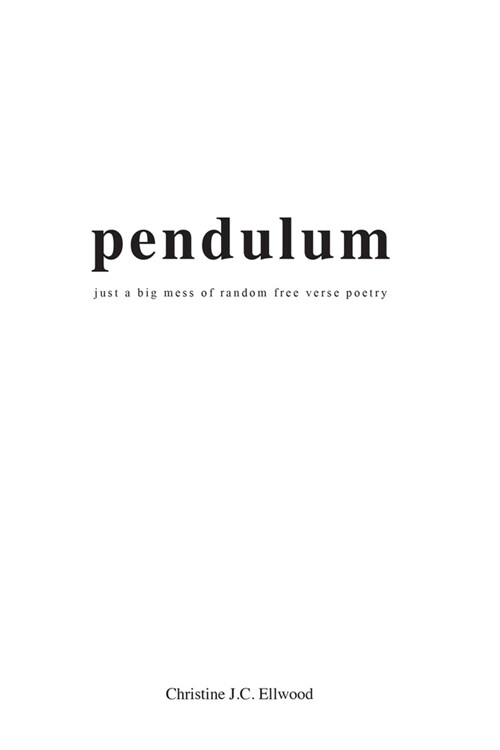 pendulum: just a big mess of random free verse poetry (Paperback)