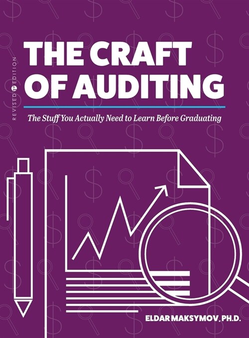 The Craft of Auditing: The Stuff You Actually Need to Learn Before Graduating (Hardcover)