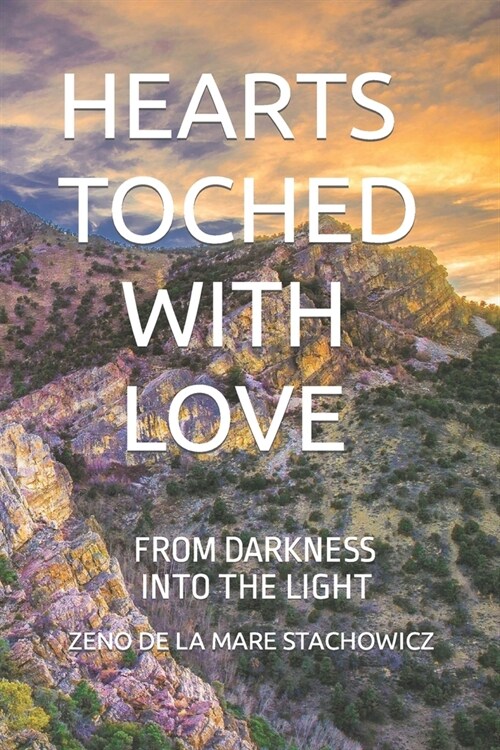 Hearts Touched with Love: From Darkness into the Light (Paperback)