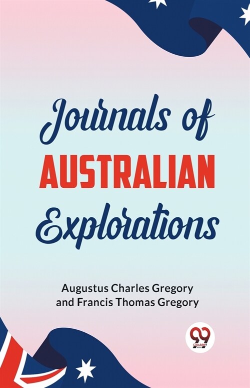 Journals of Australian Explorations (Paperback)