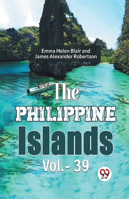 The Philippine Islands Vol.-39 (Paperback)