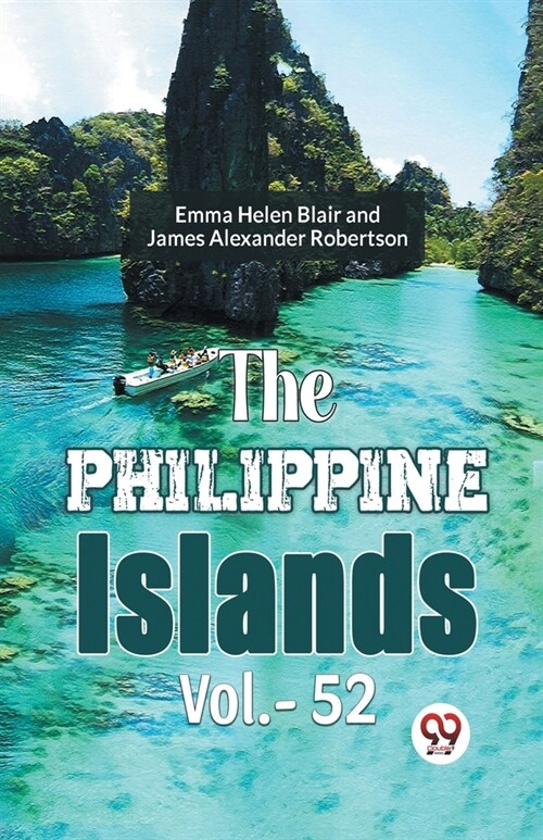 The Philippine Islands Vol.- 52 (Paperback)