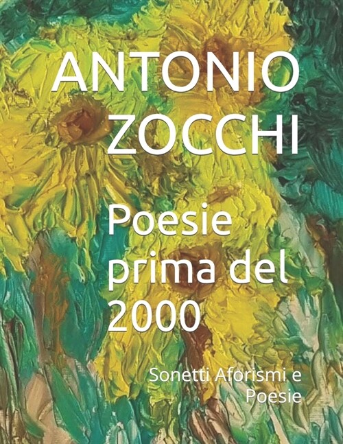 Poesie prima del 2000: Sonetti Aforismi e Poesie (Paperback)