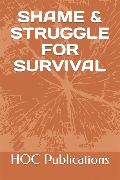 Shame & Struggle for Survival (Paperback)