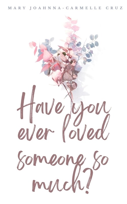 Have you ever loved someone so much? (Paperback)