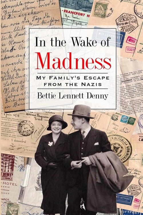 In the Wake of Madness: My Familys Escape from the Nazis (Paperback)