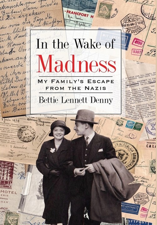 In the Wake of Madness: My Familys Escape from the Nazis (Hardcover)